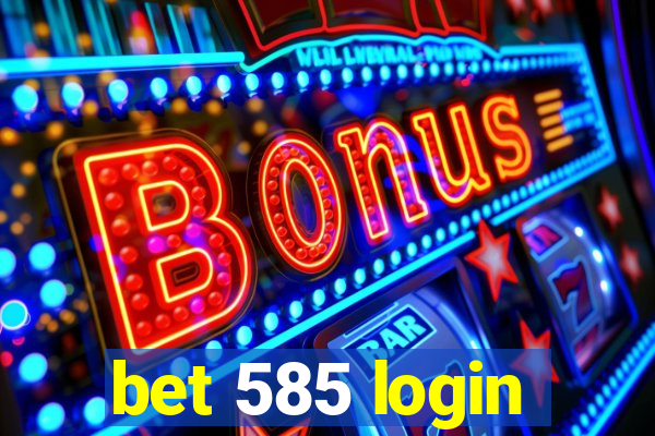 bet 585 login